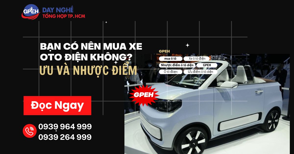 Bạn Có Nên Mua Xe Ôto Điện Không? Ưu Và Nhược Điểm