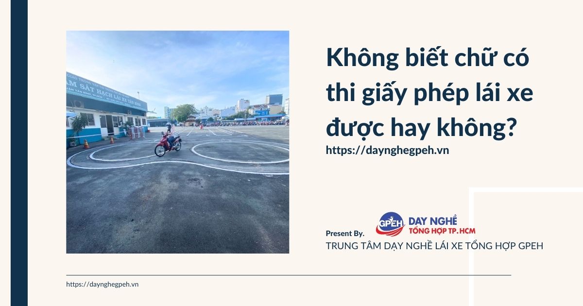 Không Biết Chữ Có Thi Giấy Phép Lái Xe Được Hay Không?