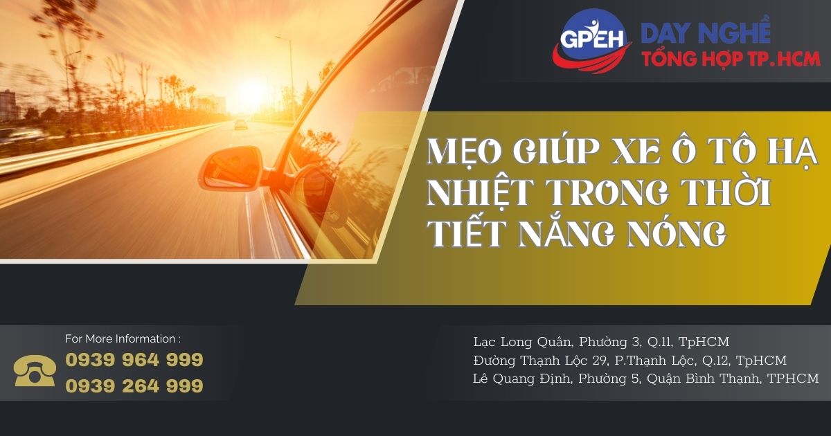 MẸO GIÚP XE Ô TÔ  HẠ NHIỆT TRONG THỜI TIẾT NẮNG NÓNG