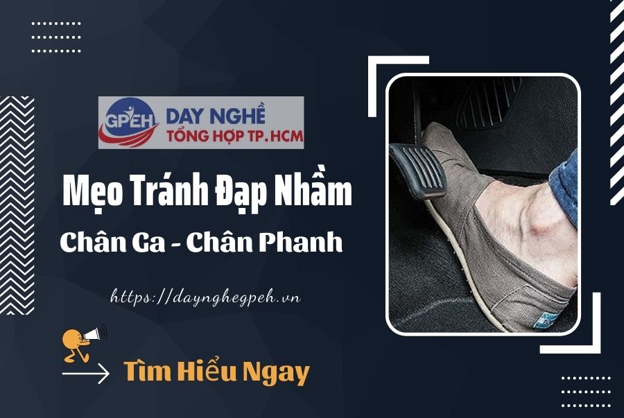 Mẹo Tránh Đạp Nhầm Chân Ga - Chân Phanh