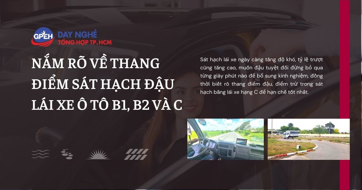 NẮM RÕ VỀ THANG ĐIỂM SÁT HẠCH ĐẬU LÁI XE Ô TÔ B1, B2 VÀ C