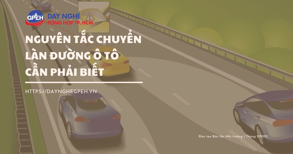 Nguyên Tắc Chuyển Làn Đường Ô Tô Cần Phải Biết