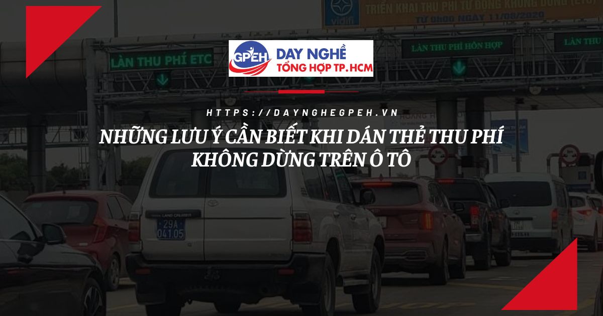 Những Lưu Ý Cần Biết Khi Dán Thẻ Thu Phí Không Dừng Trên Ô Tô