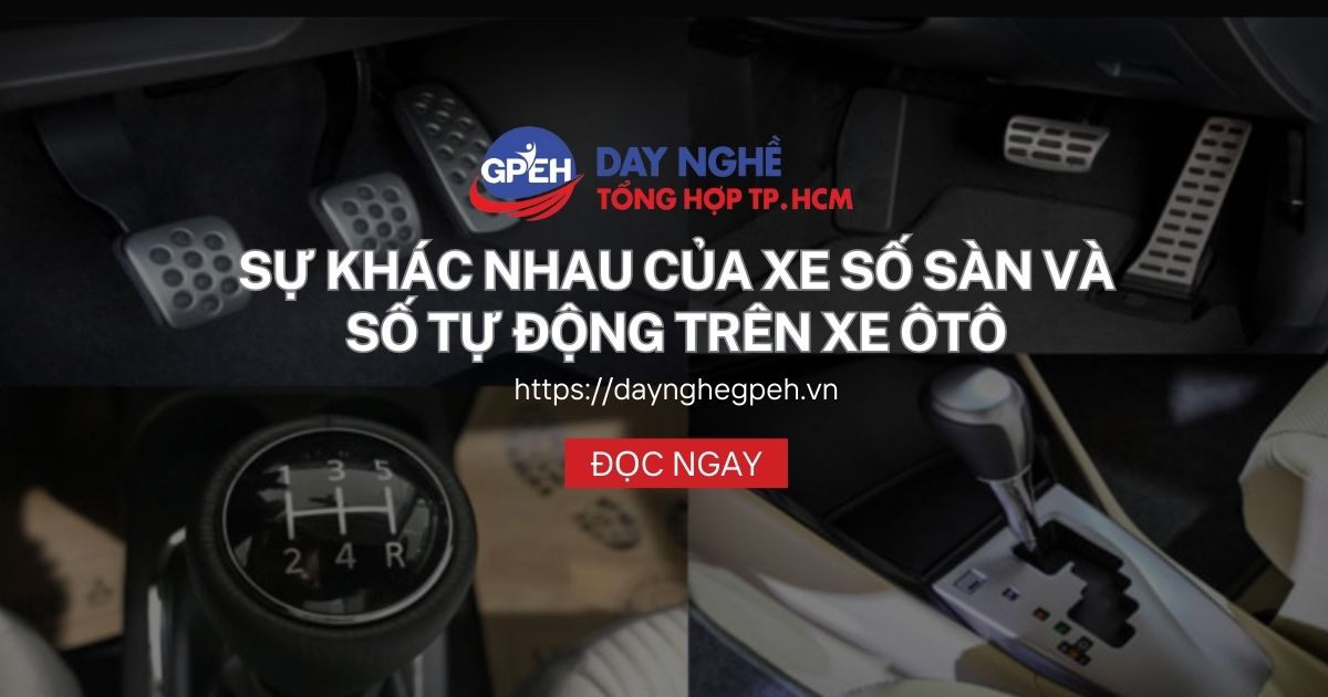 Sự Khác Nhau Giữa Xe Số Sàn Và Xe Số Tự Động